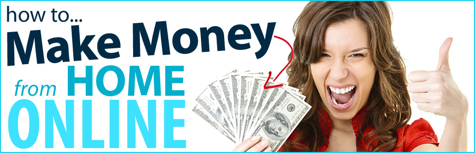 How to make money from home online